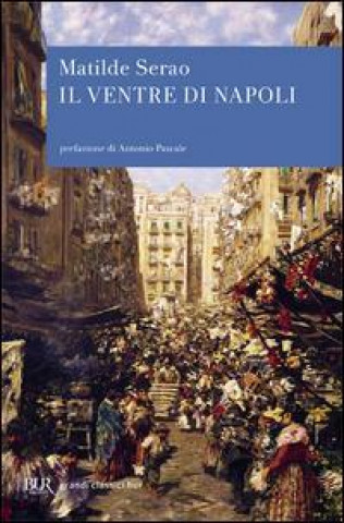 Könyv Il ventre di Napoli SERAO