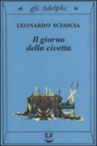 Knjiga Il Giorno della civetta Leonar Sciascia