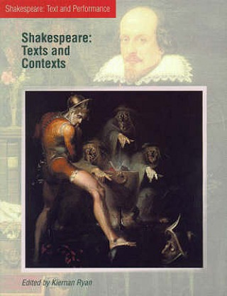 Kniha Shakespeare: Texts and Contexts Kiernan Ryan