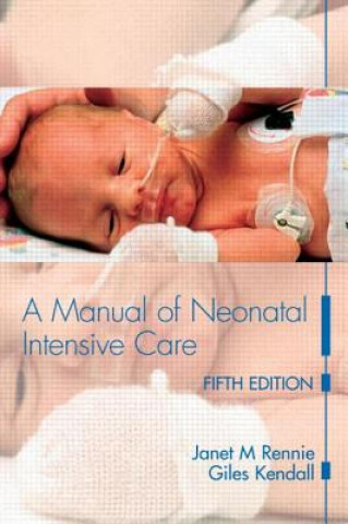 Könyv Manual of Neonatal Intensive Care Janet M Rennie