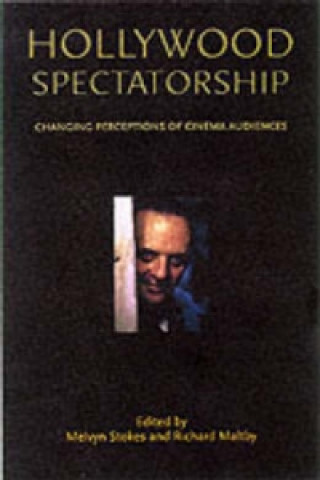 Книга Hollywood Spectatorship: Changing Perceptions of Cinema Audiences Melvyn Stokes