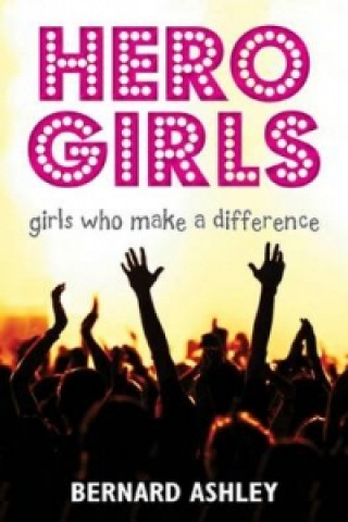 Kniha Hero Girls Bernard Ashley