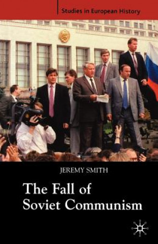 Carte Fall of Soviet Communism, 1986-1991 Jeremy Smith