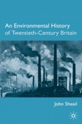 Książka Environmental History of Twentieth-Century Britain John Sheail