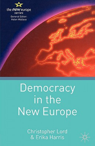 Könyv Democracy in the New Europe Christopher Lord