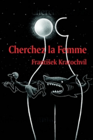Kniha Cherchez la Femme František Kratochvíl