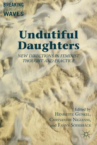 Книга Undutiful Daughters Henriette Gunkel