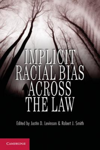 Kniha Implicit Racial Bias across the Law Justin D Levinson