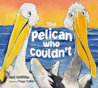 Carte Pelican Who Couldn't Neil Griffiths