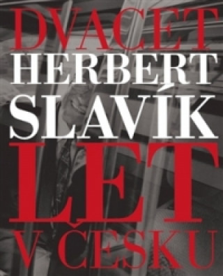 Книга Dvacet let v Česku Herbert Slavík