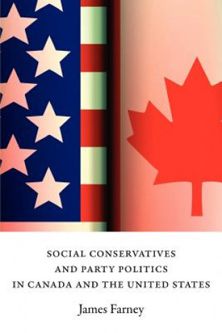 Carte Social Conservatives and Party Politics in Canada and the United States James Farney