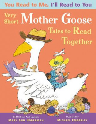 Kniha You Read to Me, I'll Read to You: Very Short Mother Goose Tales to Read Together Mary Ann Hoberman