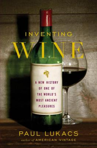 Livre Inventing Wine Paul Lukacs