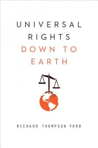 Kniha Universal Rights Down to Earth Richard Ford