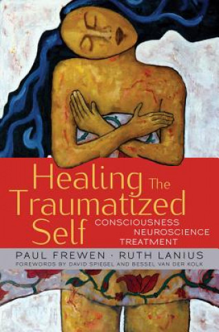 Книга Healing the Traumatized Self Ruth Lanius