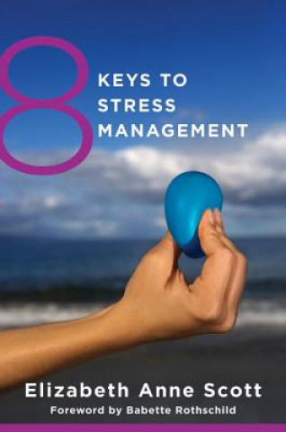Carte 8 Keys to Stress Management Elizabeth Scott