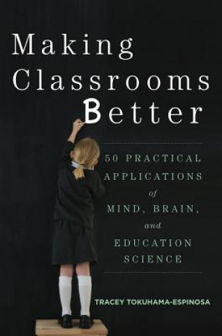 Kniha Making Classrooms Better Tracey Tokuhama-Espinosa