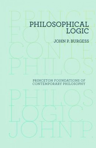 Könyv Philosophical Logic John P Burgess
