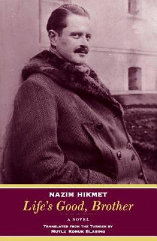 Könyv Life's Good, Brother Nazim Hikmet
