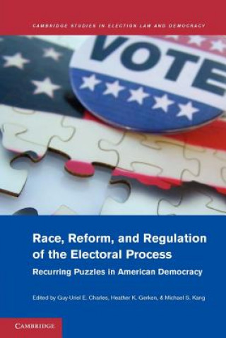 Kniha Race, Reform, and Regulation of the Electoral Process Guy Uriel E Charles