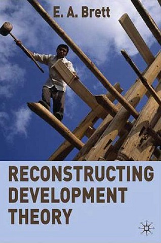 Livre Reconstructing Development Theory E A Brett