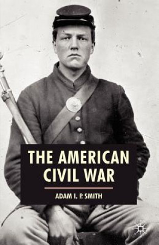 Książka American Civil War Adam I.P. Smith
