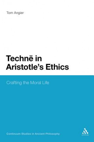 Książka Techne in Aristotle's Ethics Tom Angier