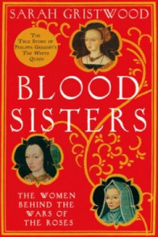Könyv Blood Sisters Sarah Gristwood