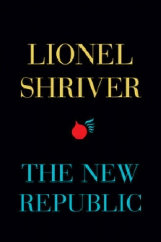 Book New Republic Lionel Shriver