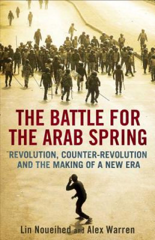Kniha Battle for the Arab Spring Lin Noueihed