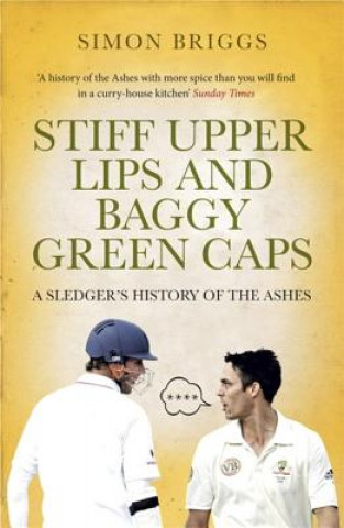 Kniha Stiff Upper Lips & Baggy Green Caps Simon Briggs