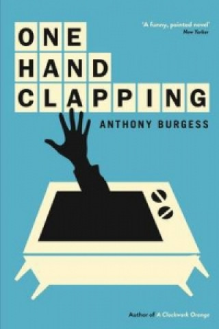 Книга One Hand Clapping Anthony Burgess
