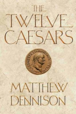 Kniha Twelve Caesars Matthew (Associate Features Editor) Dennison