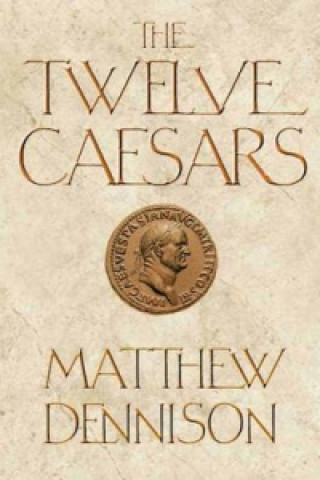 Book Twelve Caesars Matthew (Associate Features Editor) Dennison