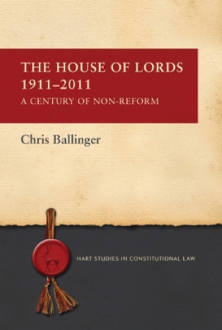 Книга House of Lords 1911-2011 Chris Ballinger