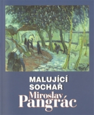 Book Malující sochař Miroslav Pangrác 