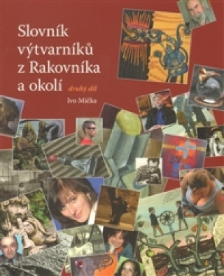 Kniha Slovník výtvarníků z Rakovníka a okolí 2. Ivo Mička