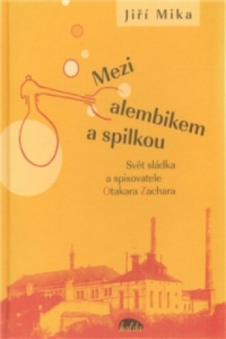 Kniha Mezi alembikem a spilkou Jiří Míka