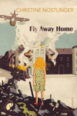 Könyv Fly Away Home Christine Nöstlinger