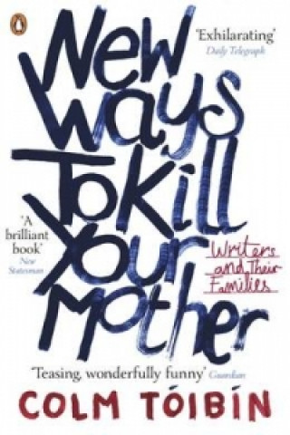 Könyv New Ways to Kill Your Mother Colm Tóibín