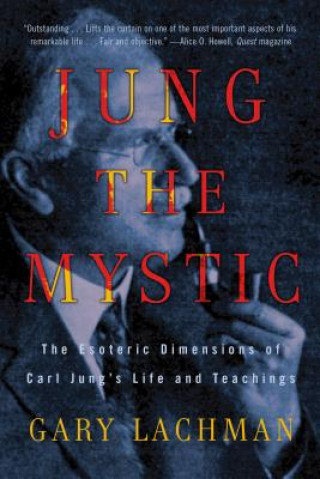 Kniha Jung the Mystic Gary Lachman