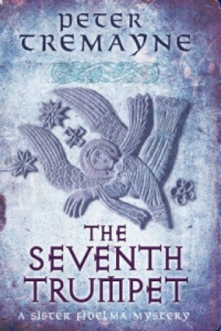 Könyv Seventh Trumpet (Sister Fidelma Mysteries Book 23) Peter Tremayne