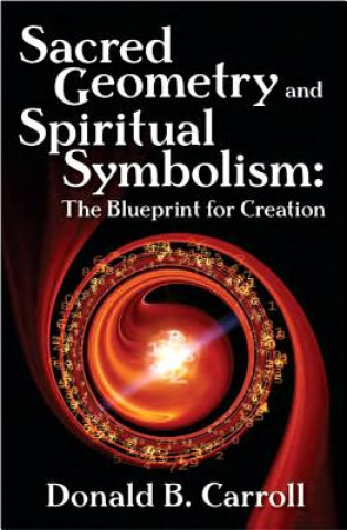 Könyv Sacred Geometry and Spiritual Symbolism Donald B Carroll