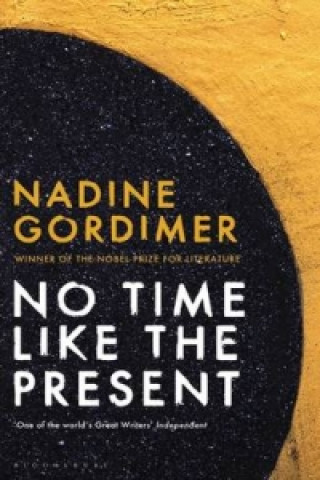 Könyv No Time Like the Present Nadine Gordimer