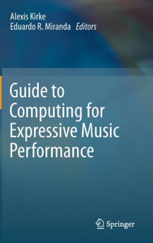 Книга Guide to Computing for Expressive Music Performance Alexis Kirke