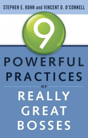 Könyv 9 Powerful Practices of Really Great Bosses Stephen E Kohn