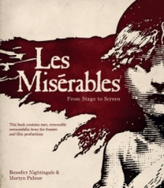 Kniha Les Miserables: The Official Archives Benedict Nightingale