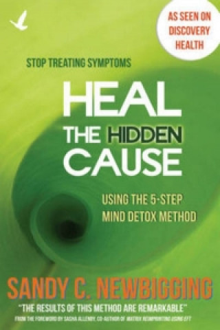 Kniha Heal the Hidden Cause Sandy C Newbigging