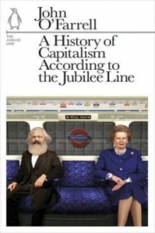 Książka History of Capitalism According to the Jubilee Line John O´Farrell