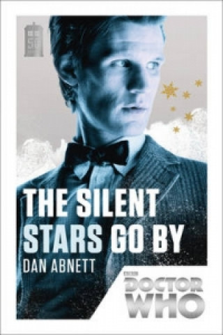 Könyv Doctor Who: The Silent Stars Go By Dan Abnett